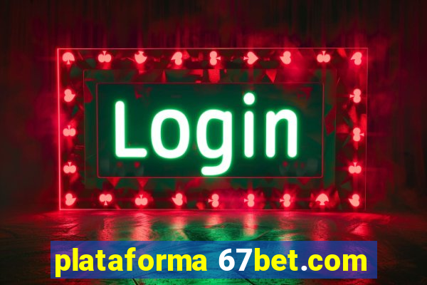 plataforma 67bet.com